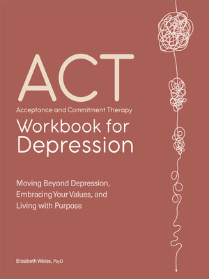 cover image of Acceptance and Commitment Therapy Workbook for Depression